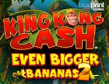 King Kong Cash Even Bigger Bananas 2